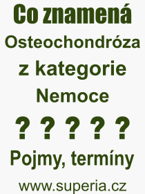 Pojem, vraz, heslo, co je to Osteochondrza? 