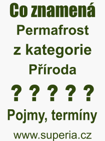 Co je to Permafrost? Vznam slova, termn, Odborn vraz, definice slova Permafrost. Co znamen pojem Permafrost z kategorie Proda?