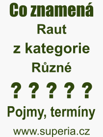 Co je to Raut? Vznam slova, termn, Definice odbornho termnu, slova Raut. Co znamen pojem Raut z kategorie Jdlo?