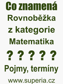 Co je to Rovnobka? Vznam slova, termn, Odborn vraz, definice slova Rovnobka. Co znamen slovo Rovnobka z kategorie Matematika?