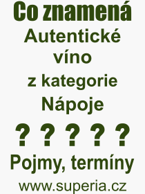 Pojem, výraz, heslo, co je to Autentické víno? 