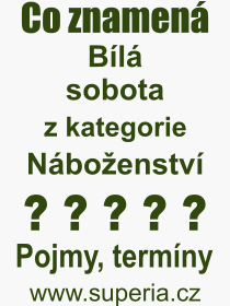 Co je to Bl sobota? Vznam slova, termn, Definice vrazu Bl sobota. Co znamen odborn pojem Bl sobota z kategorie Nboenstv?