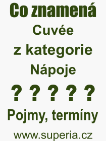 Co je to Cuvée? Význam slova, termín, Odborný výraz, definice slova Cuvée. Co znamená slovo Cuvée z kategorie Nápoje?