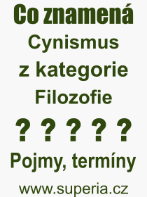 Co je to Cynismus? Význam slova, termín, Výraz, termín, definice slova Cynismus. Co znamená odborný pojem Cynismus z kategorie Filozofie?