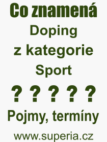 Co je to Doping? Vznam slova, termn, Odborn termn, vraz, slovo Doping. Co znamen pojem Doping z kategorie Sport?