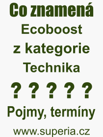Co je to Ecoboost? Význam slova, termín, Odborný termín, výraz, slovo Ecoboost. Co znamená pojem Ecoboost z kategorie Technika?