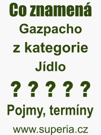 Pojem, výraz, heslo, co je to Gazpacho? 