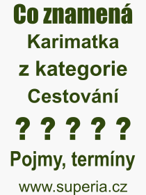 Co je to Karimatka? Vznam slova, termn, Odborn vraz, definice slova Karimatka. Co znamen slovo Karimatka z kategorie Cestovn?