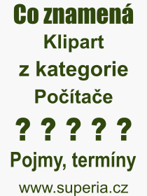 Co je to Klipart? Význam slova, termín, Výraz, termín, definice slova Klipart. Co znamená odborný pojem Klipart z kategorie Počítače?