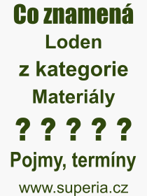 Co je to Loden? Význam slova, termín, Výraz, termín, definice slova Loden. Co znamená odborný pojem Loden z kategorie Materiály?