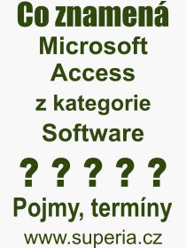 Pojem, výraz, heslo, co je to Microsoft Access? 