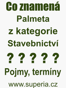 Co je to Palmeta? Význam slova, termín, Výraz, termín, definice slova Palmeta. Co znamená odborný pojem Palmeta z kategorie Stavebnictví?