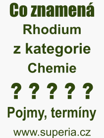 Pojem, vraz, heslo, co je to Rhodium? 