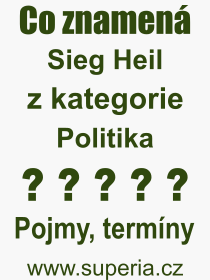 Co je to Sieg Heil? Význam slova, termín, Výraz, termín, definice slova Sieg Heil. Co znamená odborný pojem Sieg Heil z kategorie Politika?