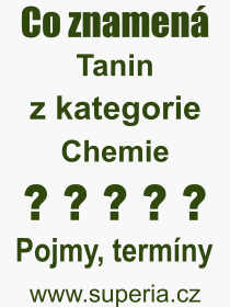 Pojem, výraz, heslo, co je to Tanin? 