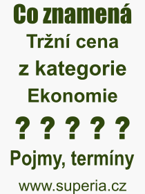 Co je to Trn cena? Vznam slova, termn, Odborn vraz, definice slova Trn cena. Co znamen slovo Trn cena z kategorie Ekonomie?