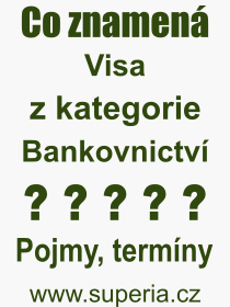 Pojem, výraz, heslo, co je to Visa? 