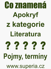 Co je to Apokryf? Význam slova, termín, Výraz, termín, definice slova Apokryf. Co znamená odborný pojem Apokryf z kategorie Literatura?