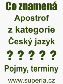 Co je to Apostrof? Význam slova, termín, Definice odborného termínu, slova Apostrof. Co znamená pojem Apostrof z kategorie Český jazyk?