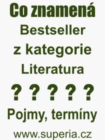Co je to Bestseller? Význam slova, termín, Výraz, termín, definice slova Bestseller. Co znamená odborný pojem Bestseller z kategorie Literatura?