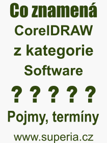 Co je to CorelDRAW? Význam slova, termín, Výraz, termín, definice slova CorelDRAW. Co znamená odborný pojem CorelDRAW z kategorie Software?