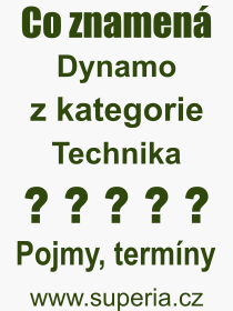 Co je to Dynamo? Význam slova, termín, Výraz, termín, definice slova Dynamo. Co znamená odborný pojem Dynamo z kategorie Technika?