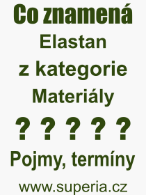 Co je to Elastan? Význam slova, termín, Definice odborného termínu, slova Elastan. Co znamená pojem Elastan z kategorie Materiály?