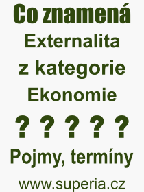 Pojem, v�raz, heslo, co je to Externalita? 