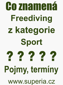 Co je to Freediving? Vznam slova, termn, Definice odbornho termnu, slova Freediving. Co znamen pojem Freediving z kategorie Sport?