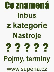 Pojem, výraz, heslo, co je to Inbus? 