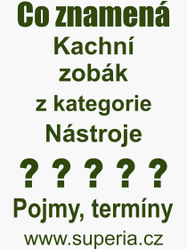 Co je to Kachn zobk? Vznam slova, termn, Vraz, termn, definice slova Kachn zobk. Co znamen odborn pojem Kachn zobk z kategorie Nstroje?