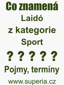Co je to Laid? Vznam slova, termn, Vraz, termn, definice slova Laid. Co znamen odborn pojem Laid z kategorie Sport?