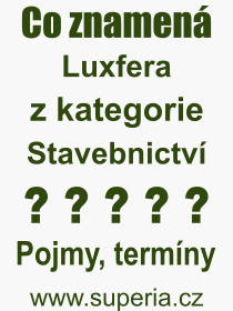 Pojem, v�raz, heslo, co je to Luxfera? 