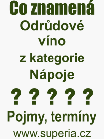 Co je to Odrdov vno? Vznam slova, termn, Odborn vraz, definice slova Odrdov vno. Co znamen pojem Odrdov vno z kategorie Npoje?