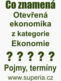 Co je to Oteven ekonomika? Vznam slova, termn, Vraz, termn, definice slova Oteven ekonomika. Co znamen odborn pojem Oteven ekonomika z kategorie Ekonomie?