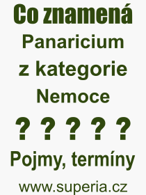 Co je to Panaricium? Význam slova, termín, Výraz, termín, definice slova Panaricium. Co znamená odborný pojem Panaricium z kategorie Nemoce?