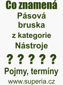 Co je to Psov bruska? Vznam slova, termn, Definice vrazu Psov bruska. Co znamen odborn pojem Psov bruska z kategorie Nstroje?