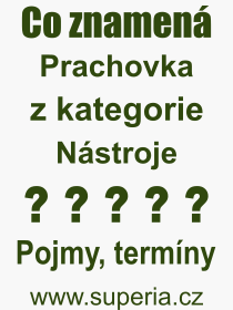 Pojem, výraz, heslo, co je to Prachovka? 