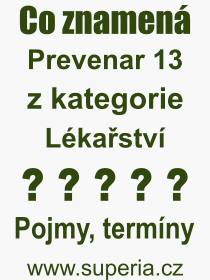 Co je to Prevenar 13? Vznam slova, termn, Odborn vraz, definice slova Prevenar 13. Co znamen pojem Prevenar 13 z kategorie Lkastv?