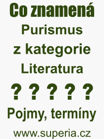 Co je to Purismus? Vznam slova, termn, Odborn vraz, definice slova Purismus. Co znamen slovo Purismus z kategorie Literatura?