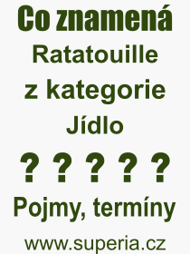 Pojem, výraz, heslo, co je to Ratatouille? 