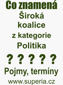 Pojem, v�raz, heslo, co je to �irok� koalice? 