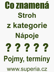 Co je to Stroh? Vznam slova, termn, Definice odbornho termnu, slova Stroh. Co znamen pojem Stroh z kategorie Npoje?