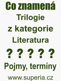 Pojem, výraz, heslo, co je to Trilogie? 