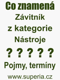 Co je to Zvitnk? Vznam slova, termn, Definice vrazu Zvitnk. Co znamen odborn pojem Zvitnk z kategorie Nstroje?