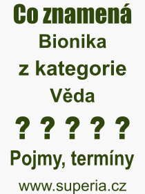 Co je to Bionika? Vznam slova, termn, Definice odbornho termnu, slova Bionika. Co znamen pojem Bionika z kategorie Vda?