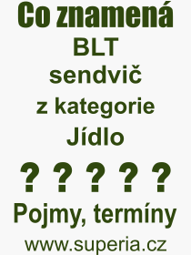 Pojem, v�raz, heslo, co je to BLT sendvi�? 