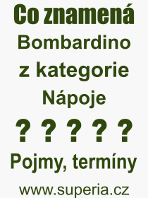 Co je to Bombardino? Vznam slova, termn, Definice odbornho termnu, slova Bombardino. Co znamen pojem Bombardino z kategorie Npoje?