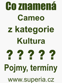 Co je to Cameo? Vznam slova, termn, Odborn vraz, definice slova Cameo. Co znamen pojem Cameo z kategorie Kultura?