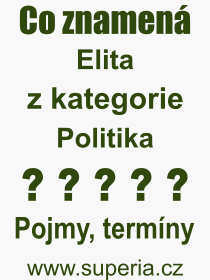 Co je to Elita? Vznam slova, termn, Odborn vraz, definice slova Elita. Co znamen slovo Elita z kategorie Politika?